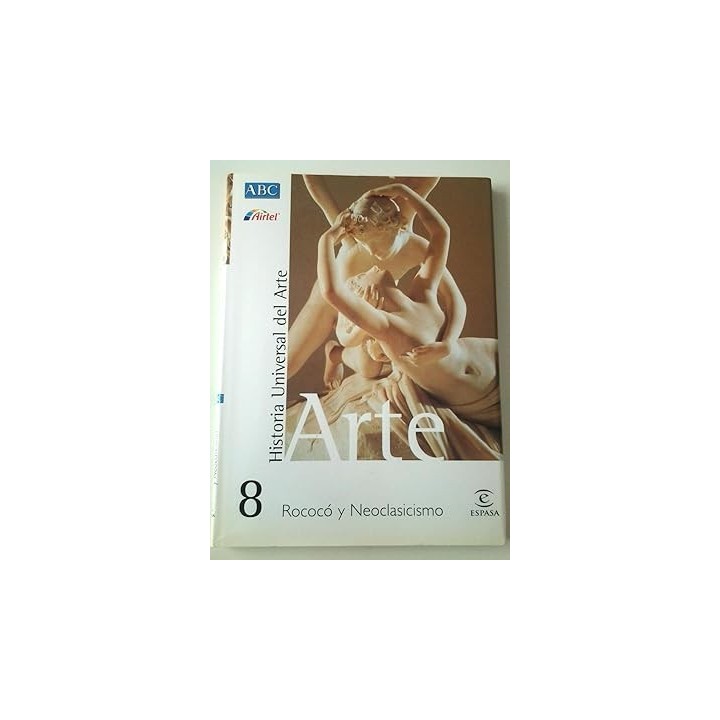 Historia Universal del Arte 8. Rococó y Neoclasicismo